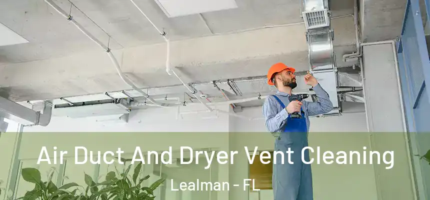 Air Duct And Dryer Vent Cleaning Lealman - FL