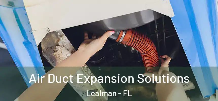  Air Duct Expansion Solutions Lealman - FL