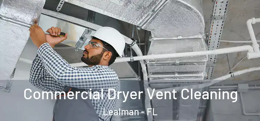 Commercial Dryer Vent Cleaning Lealman - FL