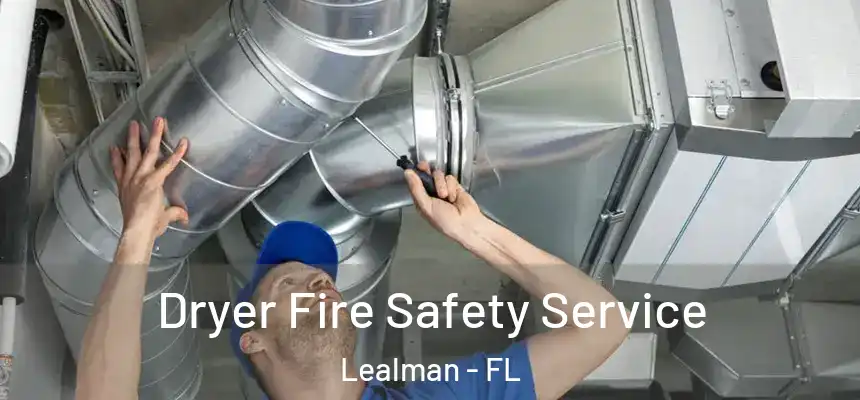 Dryer Fire Safety Service Lealman - FL