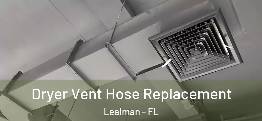 Dryer Vent Hose Replacement Lealman - FL