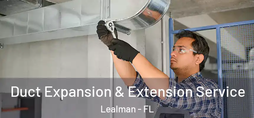 Duct Expansion & Extension Service Lealman - FL