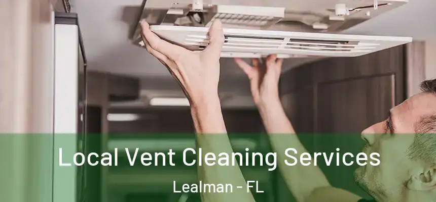 Local Vent Cleaning Services Lealman - FL